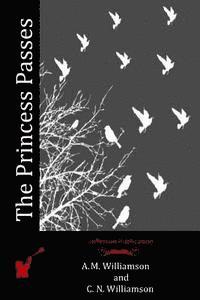 C. N. Williamson, A. M. Williamson - The Princess Passes, Häftad. Tillgänglighet: Lägg i varukorg