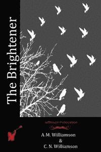 C. N. Williamson, A. M. Williamson - The Brightener, Häftad. Tillgänglighet: Lägg i varukorg