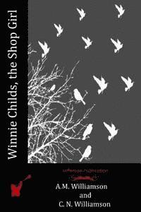 C. N. Williamson, A. M. Williamson - Winnie Childs, the Shop Girl, Häftad. Tillgänglighet: Lägg i varukorg