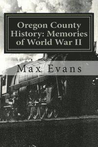 Max Evans, Jenny Underwood - Oregon County History: Memories of World War II, Häftad. Tillgänglighet: Lägg i varukorg