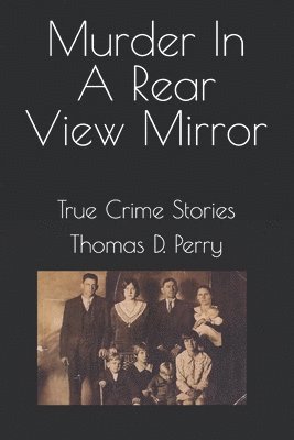 Thomas D Perry - Murder In A Rear View Mirror, Häftad. Tillgänglighet: Lägg i varukorg