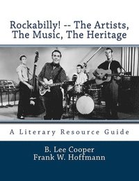 Rockabilly! -- The Artists, The Music, The Heritage: A Literary Resource Guide