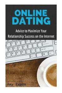 Amy Evans - Online Dating: Advice to Maximize Your Relationship Success on the Internet, Häftad. Tillgänglighet: Lägg i varukorg