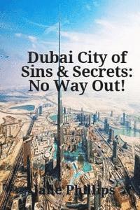 Jane Phillips - Dubai City of Sins & Secrets: No Way Out!, Häftad. Tillgänglighet: Lägg i varukorg