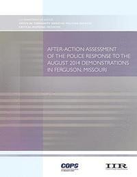 Office of Community O Policing Services, U. S. Department of Justice - After-Action Assessment of the Police Response to the August 2014 Demonstrations in Ferguson, Missouri, Häftad. Tillgänglighet: Lägg i varukorg