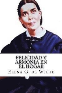 Elena G. De White - Felicidad y Armonia en el Hogar, Häftad. Tillgänglighet: Lägg i varukorg