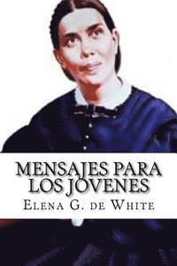Elena G. De White - MENSAJES PARA los JOVENES, Häftad. Tillgänglighet: Lägg i varukorg