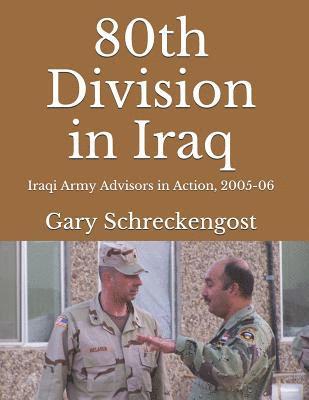 John McLaren, Gary Schreckengost - 80th Division in Iraq: Iraqi Army Advisors in Action, 2005-06, Häftad