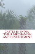 Castes in India: their mechanism and development
