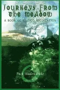 Puck Shadowdrake - Journeys From the Meadow A Book of Guided Meditations, Häftad. Tillgänglighet: Lägg i varukorg