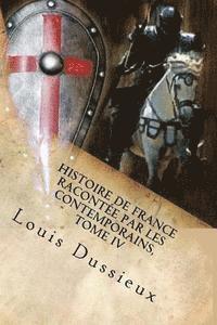Louis Dussieux, G-Ph Ballin - Histoire de France racontee par les contemporains, Tome IV, Häftad. Tillgänglighet: Lägg i varukorg