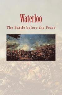 Edward S. Creasy - Waterloo: the Battle before the Peace, Häftad. Tillgänglighet: Lägg i varukorg