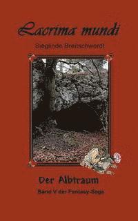 Sieglinde Breitschwerdt - Lacrima mundi - Band V: Der Albtraum, Häftad. Tillgänglighet: Lägg i varukorg