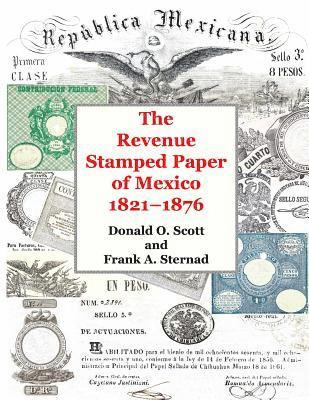 Donald O. Scott, Frank a. Sternad - The Revenue Stamped Paper of Mexico, Häftad. Tillgänglighet: Lägg i varukorg