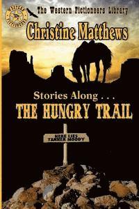 Christine Matthews - Stories Along . . . THE HUNGRY TRAIL, Häftad. Tillgänglighet: Lägg i varukorg