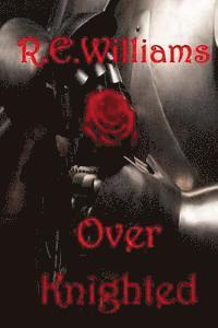R. E. Williams - Over Knighted, Häftad