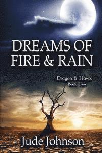 Jude Johnson - Dreams of Fire & Rain: Dragon & Hawk Book Two, Häftad. Tillgänglighet: Lägg i varukorg
