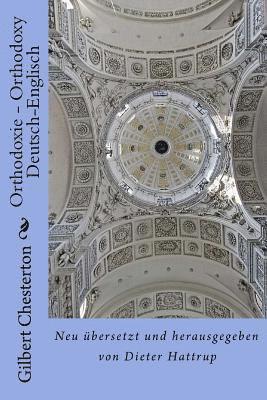 G. K. Chesterton, Dieter Hattrup - Orthodoxie - Orthodoxy: Neu übersetzt und herausgegeben von Dieter Hattrup, Häftad. Tillgänglighet: Lägg i varukorg