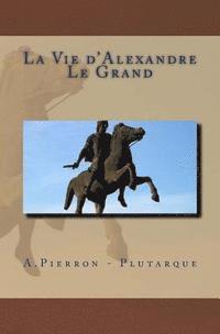 Plutarque, Alexis Pierron - La Vie d'Alexandre Le Grand, Häftad. Tillgänglighet: Lägg i varukorg