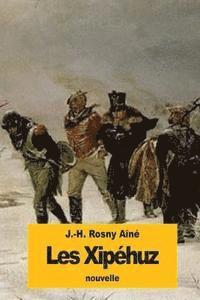J. -H Rosny Aîné - Les Xipéhuz, Häftad. Tillgänglighet: Lägg i varukorg