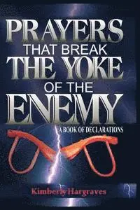 Kimberly Hargraves - Prayers That Break The Yoke Of The Enemy: A Book Of Declarations, Häftad. Tillgänglighet: Lägg i varukorg