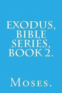 Moses - Exodus, Bible Series, Book 2., Häftad