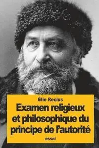 Élie Reclus - Examen religieux et philosophique du principe de l'autorité, Häftad. Tillgänglighet: Lägg i varukorg