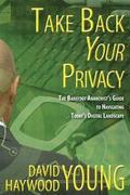 Take Back Your Privacy: The Barefoot Anarchist's Guide to Navigating Today's Digital Landscape
