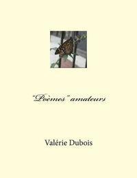 Valerie DuBois - "Poèmes" amateurs, Häftad. Tillgänglighet: Lägg i varukorg
