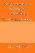 The Myth of Sisyphus and The Stranger by Albert Camus: Two Study Guides