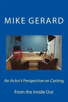 Michael Gerard - An Actor's Perspective on Casting: From the Inside Out, Häftad. Tillgänglighet: Lägg i varukorg