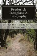 Frederick Douglass A Biography