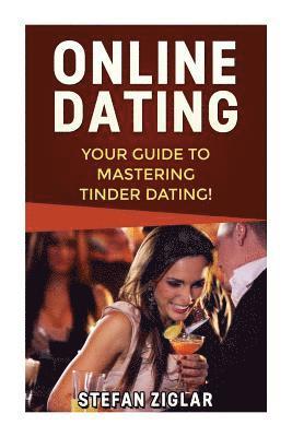 Stefan Ziglar - Tinder Dating: Your Guide to Creating a Strong Tinder Profile, Getting a First Date, and Being Confident!, Häftad. Tillgänglighet: Lägg i varukorg