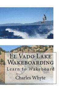 Charles Whyte - El Vado Lake Wakeboarding: Learn to Wakeboard, Häftad. Tillgänglighet: Lägg i varukorg