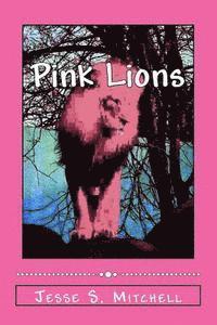 Jesse S. Mitchell - Pink Lions, Häftad. Tillgänglighet: Lägg i varukorg