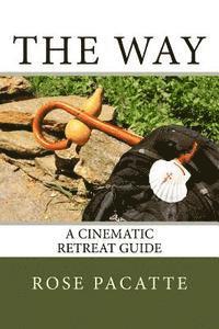 Rose Pacatte - The Way: A Cinematic Retreat Guide, Häftad. Tillgänglighet: Lägg i varukorg