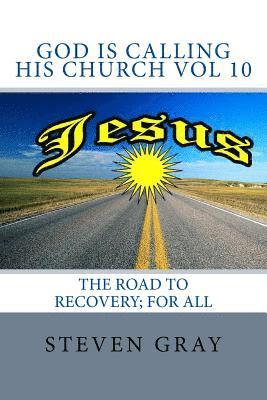 Steven Gray - God is calling His Church Vol 10: The Road for Recovery; for All, Häftad. Tillgänglighet: Lägg i varukorg