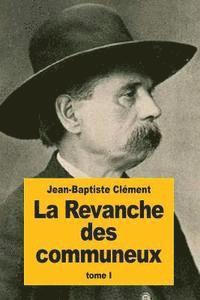 Jean-Baptiste Clément - La Revanche des communeux: Tome I, Häftad