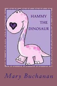 Mary Buchanan - Hammy the Dinosaur, Häftad. Tillgänglighet: Lägg i varukorg