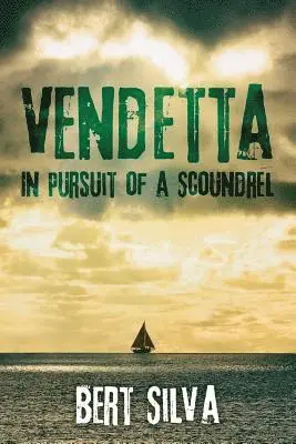 Bert Silva - Vendetta: In Pursuit of a Scoundrel, Häftad. Tillgänglighet: Lägg i varukorg