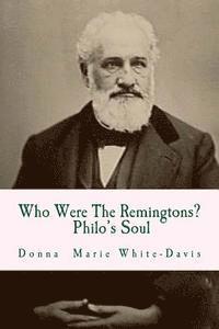Donna Marie White-Davis - Who Were The Remingtons? Philo's Soul: Philo's Soul, Häftad. Tillgänglighet: Lägg i varukorg