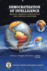 Russell G. Swenson, Susana C. Lemozy - Democratization of Intelligence: Melding Strategic Intelligence and National Discourse, Häftad. Tillgänglighet: Lägg i varukorg
