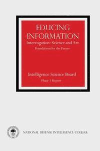 National Defense Intelligence College, Russell G. Swenson - Educing Information: Interrogation: Science and Art - Foundations for the Future, Häftad. Tillgänglighet: Lägg i varukorg