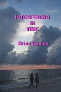 Brian E. Davies - Interfering in Time, Häftad. Tillgänglighet: Lägg i varukorg