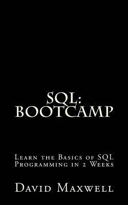 David Maxwell - SQL: Bootcamp - Learn the Basics of SQL Programming in 2 Weeks, Häftad. Tillgänglighet: Lägg i varukorg