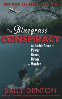 Sally Denton - The Bluegrass Conspiracy: An Inside Story of Power, Greed, Drugs & Murder, Häftad