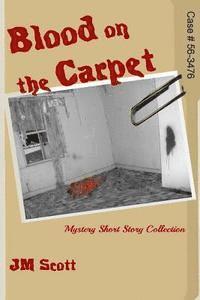 Jm Scott - Blood on the Carpet: Mystery Short Story Collection, Häftad