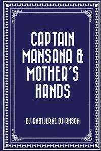 Bjornstjerne Bjornson - Captain Mansana & Mother's Hands, Häftad