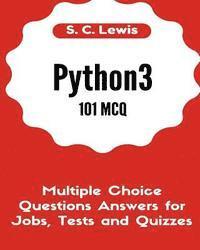 S. C. Lewis - Python3 101 MCQ - Multiple Choice Questions Answers for Jobs, Tests and Quizzes: Python3 Programming QA, Häftad. Tillgänglighet: Lägg i varukorg