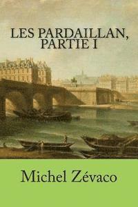 Michel Zevaco, G-Ph Ballin - Les Pardaillan, partie I, Häftad